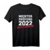 Meisterprüfung 2022 bestanden T-Shirt  Klassisches Geschenk für erfolgreiche Gesellen und Handwerksmeister