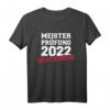 Meisterprüfung 2022 bestanden T-Shirt  Klassisches Geschenk für erfolgreiche Gesellen und Handwerksmeister