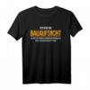 Ich Bin Die Bauaufsicht Hausbau Richtfest T-Shirt für Bauherrin & Bauherr - Humorvolles Spruch-Shirt zum Richtfest