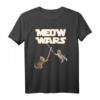 Meow Wars - Lustiges Geschenk für Katzenliebhaber T-Shirt für Geburtstags- und Weihnachtsgeschenke