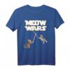 Meow Wars - Lustiges Geschenk für Katzenliebhaber T-Shirt für Geburtstags- und Weihnachtsgeschenke