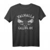 Valhalla Calling Me Viking Vegvisir Vikings T-Shirt  Für Wikinger- und Nordmänner-Fans, nordische Mythologie & Odin Symbole