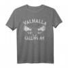 Valhalla Calling Me Viking Vegvisir Vikings T-Shirt  Für Wikinger- und Nordmänner-Fans, nordische Mythologie & Odin Symbole