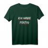Ich Habe Fertig T-Shirt Lustig - Witziges Spruch T-Shirt für Alltag, Geschenkideen & Humorvolle Outfits