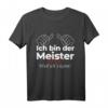Ich bin der Meister - Lustiges Handwerks-Meister T-Shirt für alle Branchen als Geschenk zur Meisterprüfung
