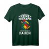 Keine Therapie Nur Bauen Klemmbaustein T-Shirt  Lustiges Geschenk für Baustein-Fans zum Geburtstag & Weihnachten