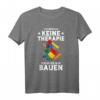Keine Therapie Nur Bauen Klemmbaustein T-Shirt  Lustiges Geschenk für Baustein-Fans zum Geburtstag & Weihnachten