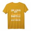 Life Without Baustelle T-Shirt  Lustiges Bauarbeiter Design für Baggerfahrer, Bauleiter & Bauprofis