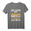 Life Without Baustelle T-Shirt  Lustiges Bauarbeiter Design für Baggerfahrer, Bauleiter & Bauprofis