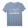 Der Tut Nix Der Will Nur Drechseln Drechsler T-Shirt - Lustiges Handwerker-Shirt für Drechsel-Liebhaber & Holzkunstfans