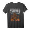 RC Car Brushless Modellbauer T-Shirt  Geschenkidee für RC Car Fahrer, Modellbauer & RC Hobbyisten mit Spruch 'keine Therapie'