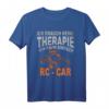 RC Car Brushless Modellbauer T-Shirt  Geschenkidee für RC Car Fahrer, Modellbauer & RC Hobbyisten mit Spruch 'keine Therapie'