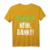 Grüne Nein Danke Protest T-Shirt  Politisches Statement gegen Umweltpolitik, Tempolimit & grüne Partei