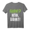 Grüne Nein Danke Protest T-Shirt  Politisches Statement gegen Umweltpolitik, Tempolimit & grüne Partei