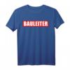 Bauleiter I Bauarbeiter Baustelle T-Shirt mit rotem Schriftzug  Ideale Geschenkidee für Bauprofis, robustes Arbeitskleidungsstück