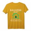 Herren 40 Geburtstag T-Shirt  Lustiges Bauherr Geschenk für Männer bei Hausbau, Richtfest & Einweihung