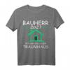 Herren 40 Geburtstag T-Shirt  Lustiges Bauherr Geschenk für Männer bei Hausbau, Richtfest & Einweihung