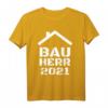 Bauherr 2021 Mann Bauherren Geschenk Baustelle Richtfest T-Shirt  Lustiges Geschenk für Hausbauer, Handwerker & Bauherren zum Richtfest, Hausbau & Einweihung