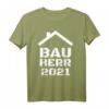 Bauherr 2021 Mann Bauherren Geschenk Baustelle Richtfest T-Shirt  Lustiges Geschenk für Hausbauer, Handwerker & Bauherren zum Richtfest, Hausbau & Einweihung