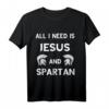 Alles Was Ich Brauche Ist Jesus Und Spartaner Soldat Sparta T-Shirt - Geschenk für Geschichts- und Spartaner-Enthusiasten