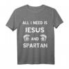 Alles Was Ich Brauche Ist Jesus Und Spartaner Soldat Sparta T-Shirt - Geschenk für Geschichts- und Spartaner-Enthusiasten