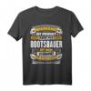 Lustiges Bootsbauer Geschenk T-Shirt - Humorvolles Schiff & Hafen Motiv für Geburtstage, Weihnachten & Kollegen