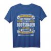 Lustiges Bootsbauer Geschenk T-Shirt - Humorvolles Schiff & Hafen Motiv für Geburtstage, Weihnachten & Kollegen