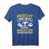 Reicht Mir Werkzeug Meister T-Shirt mit lustigem Spruch - Handwerker Motiv für Bauarbeiter & Handwerker bei der Arbeit