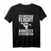Wer nicht Flucht arbeitet nicht gut - Lustiges Handwerker Weisheit T-Shirt für Bauarbeiter, Heimwerker & Berufstätige