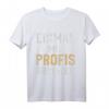 Lustiges 'Einmal mit Profis arbeiten' Handwerker T-Shirt  Perfektes Geschenk für Straßenbauer, Klempner, Dachdecker & Maler