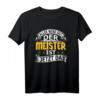 Alles wird gut der Meister ist jetzt da - Lustiges Holz & Handwerker T-Shirt für Schreiner, Tischler & Zimmermann