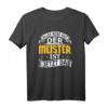 Alles wird gut der Meister ist jetzt da - Lustiges Holz & Handwerker T-Shirt für Schreiner, Tischler & Zimmermann