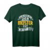 Alles wird gut der Meister ist jetzt da - Lustiges Holz & Handwerker T-Shirt für Schreiner, Tischler & Zimmermann