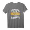 Alles wird gut der Meister ist jetzt da - Lustiges Holz & Handwerker T-Shirt für Schreiner, Tischler & Zimmermann