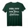 Der tut nix, der will nur Leberkas - Witziges Handwerker T-Shirt als Geschenk für Pausen, Baustelle & Biergarten
