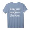 Der tut nix, der will nur Leberkas - Witziges Handwerker T-Shirt als Geschenk für Pausen, Baustelle & Biergarten