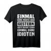 Einmal Mit Profis Arbeiten Gestern Früher Idioten T-Shirt  Witziges Arbeitsshirt für Kollegen im Büro, Werkstatt & Baustelle