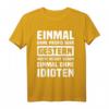 Einmal Mit Profis Arbeiten Gestern Früher Idioten T-Shirt  Witziges Arbeitsshirt für Kollegen im Büro, Werkstatt & Baustelle