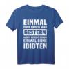 Einmal Mit Profis Arbeiten Gestern Früher Idioten T-Shirt  Witziges Arbeitsshirt für Kollegen im Büro, Werkstatt & Baustelle