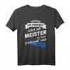 Lustiges T-Shirt Meister - Handwerker Prüfung Geschenk mit Witz für geprüfte Handwerker, perfekte Geschenkidee zum Geburtstag