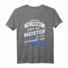 Lustiges T-Shirt Meister - Handwerker Prüfung Geschenk mit Witz für geprüfte Handwerker, perfekte Geschenkidee zum Geburtstag