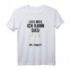 Lass mich ich kann das oh kaputt - Lustiges Hobby Handwerker T-Shirt als Geschenk für Heimwerker und Handwerker