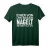Einer von uns beiden nagelt besser als du  Lustiges Dachdecker Spruch T-Shirt für Handwerker & Dachdecker bei der Arbeit