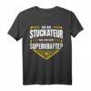 Stuckateur T-Shirt mit lustigem Berufsspruch  Lustiges Geschenk für Kollegen, Handwerker & Helden im Job