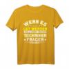 Frag Den Techniker Wenn Es Gut Werden Soll - Witziges Beruf Handwerker T-Shirt für Techniker und Ingenieure