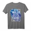 Maler Spruch T-Shirt für Malermeister & Handwerker  Lustiges Design für Künstler und Renovierer
