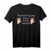 Zwei linke Hände Ungeschickt Handwerk T-Shirt - Lustiges Geschenk für Tollpatsche und Praktikumsvermeider