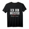 Ich Bin Meister Warum? Weil Ichs Kann Handwerker T-Shirt  Stolzes Berufssymbol für Meister, Arbeiter & Geschenke für Geburtstage, Weihnachten & Jubiläen
