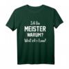Herren T-Shirt Meister | Lustiges Handwerksmeister Geschenk mit Spruch für Meisterfeier, Geburtstag & Abschluss