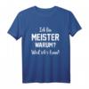 Herren T-Shirt Meister | Lustiges Handwerksmeister Geschenk mit Spruch für Meisterfeier, Geburtstag & Abschluss